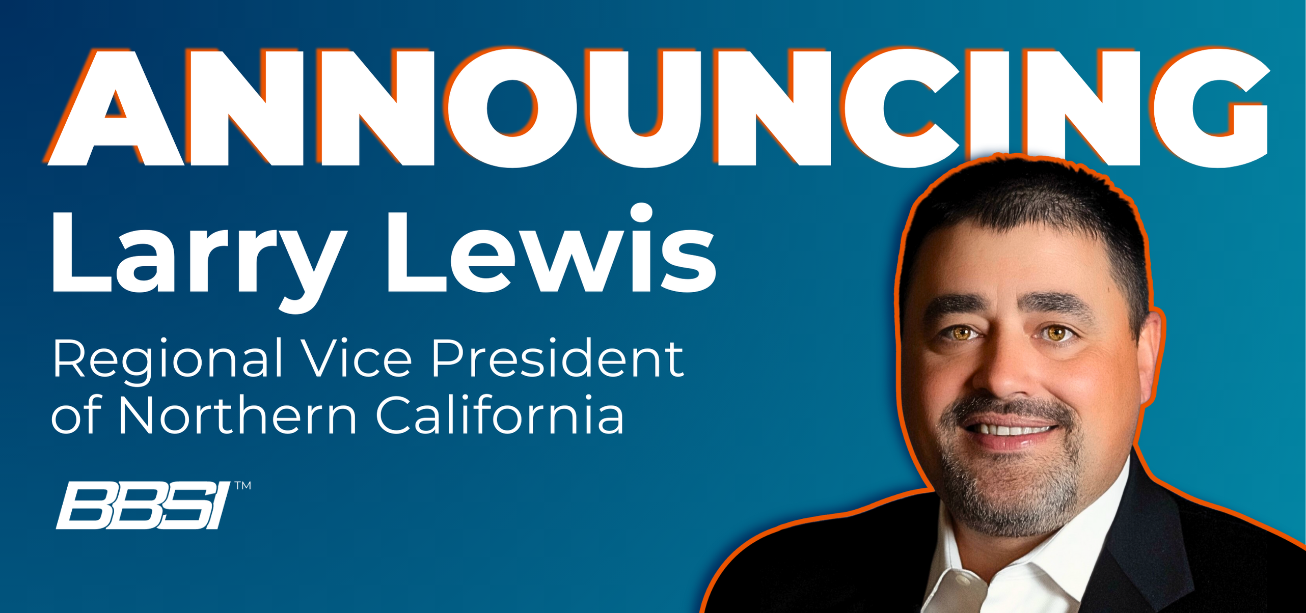 Announcing Larry Lewis, Regional VP of Northern California