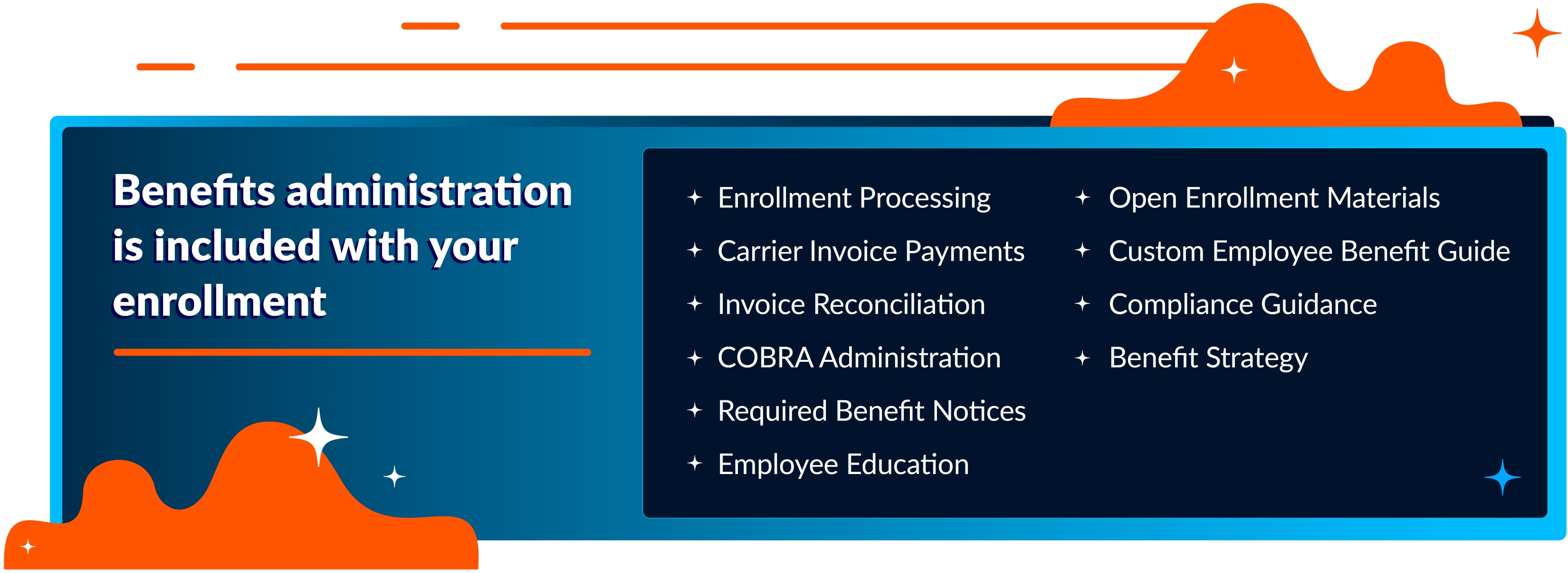 enrollment processing carrier invoice payments invoice reconciliation COBRA administration Required benefit notices employee education open enrollment materials custom employee benefit guide compliance guidance benefit strategy enrollment processing carrier invoice payments invoice reconciliation COBRA administration Required benefit notices employee education open enrollment materials custom employee benefit guide compliance guidance benefit strategy
