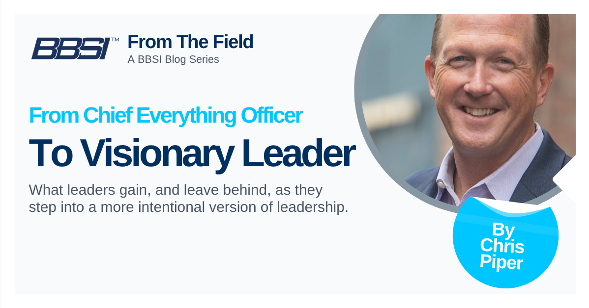 From “Chief Everything Officer” to Visionary Leader